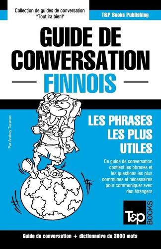 Guide de conversation Français-Finnois et vocabulaire thématique de 3000 mots: (121 French Collection)