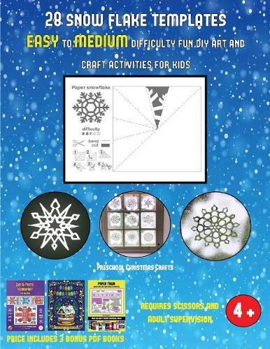 Preschool Christmas Crafts (28 snowflake templates - easy to medium difficulty level fun DIY art and craft activities for kids): Arts and Crafts for Kids(39 Preschool Christmas Crafts)