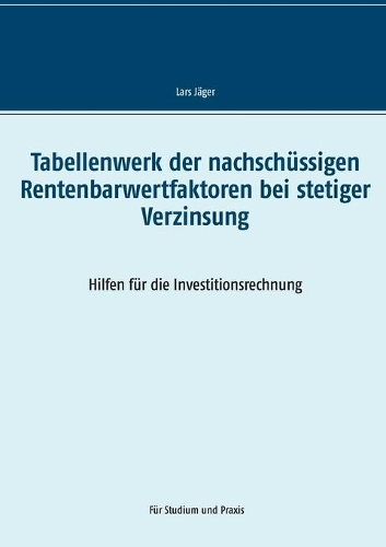 Tabellenwerk der nachschüssigen Rentenbarwertfaktoren bei stetiger Verzinsung