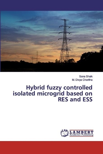 Hybrid fuzzy controlled isolated microgrid based on RES and ESS