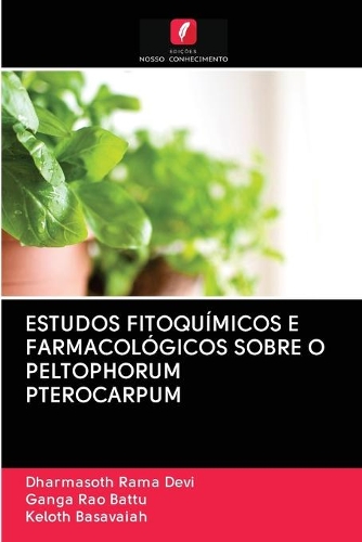 Estudos Fitoquímicos E Farmacológicos Sobre O Peltophorum Pterocarpum
