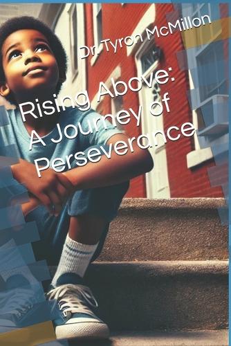Rising Above: A Journey of Perseverance