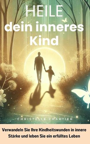Dein inneres Kind heilen