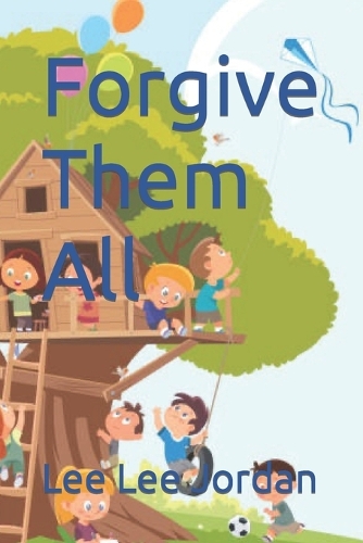 Forgive Them All