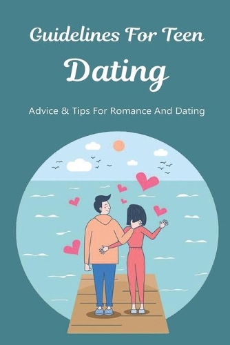 Guidelines For Teen Dating