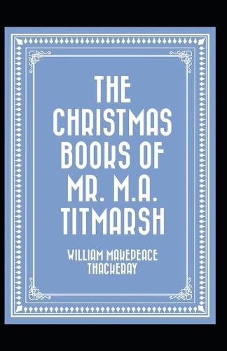 The Christmas Books of Mr. M. A. Titmarsh
