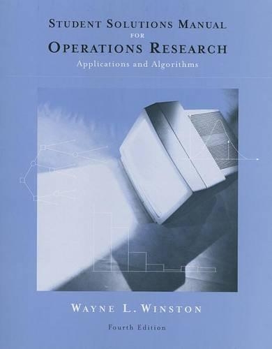 Student Solutions Manual for Winston's Operations Research:  Applications and Algorithms, 4th