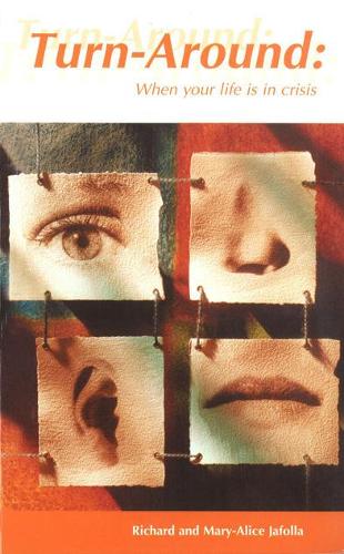 Turn-Around: When Your Life is in Crisis