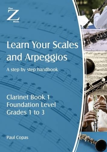 Learn Your Scales and Arpeggios - Clarinet