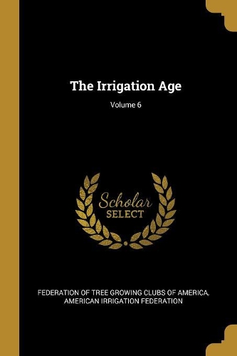 The Irrigation Age; Volume 6