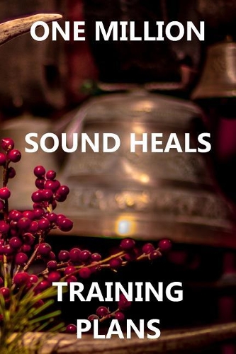 One Million Sound Heals Training Plans