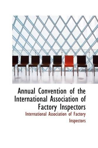 Annual Convention of the International Association of Factory Inspectors