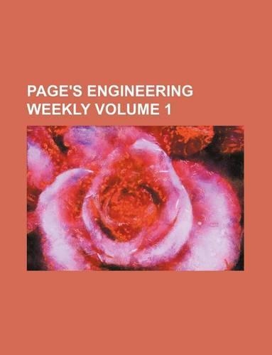 Page's Engineering Weekly Volume 1