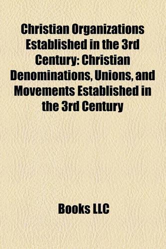 Christian Organizations Established in the 3rd Century