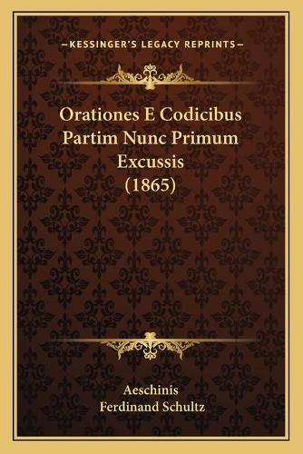 Orationes E Codicibus Partim Nunc Primum Excussis (1865)