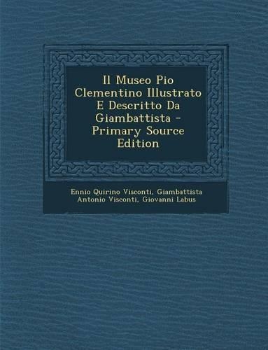 Il Museo Pio Clementino Illustrato E Descritto Da Giambattista