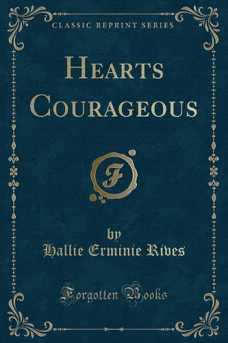 Hearts Courageous (Classic Reprint): (English)