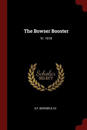The Bowser Booster: Yr. 1918
