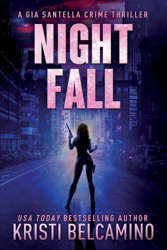 Night Fall: (7 Gia Santella Crime Thriller)