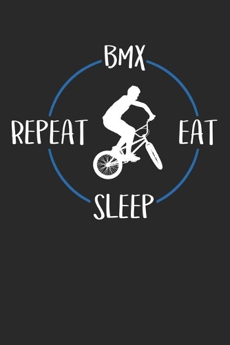 BMX Eat Sleep Repeat