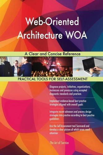 Web-Oriented Architecture WOA: A Clear and Concise Reference