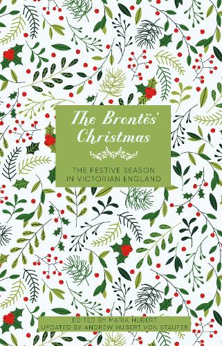 The Brontës' Christmas: The Festive Season in Victorian England(Literary Christmas)