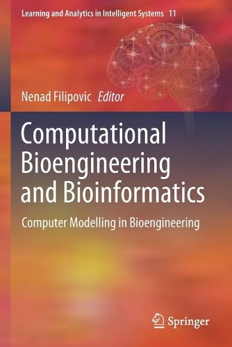Computational Bioengineering and Bioinformatics: Computer Modelling in Bioengineering(11 Learning and Analytics in Intelligent Systems)