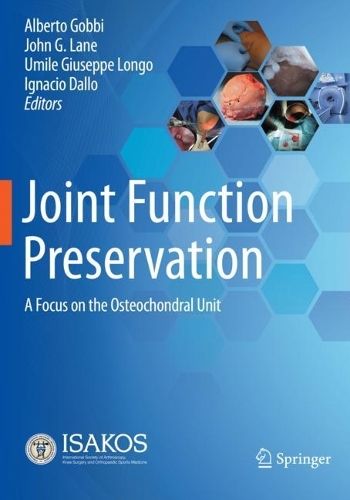Joint Function Preservation: A Focus on the Osteochondral Unit