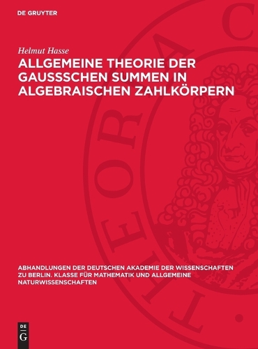 Allgemeine Theorie Der Gaussschen Summen in Algebraischen Zahlkörpern