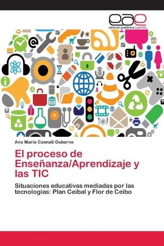 El proceso de Enseñanza/Aprendizaje y las TIC