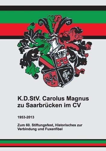 K.D.Stv. Carolus Magnus Zu Saarbrucken Im CV: (German)