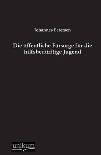 Die Offentliche Fursorge Fur Die Hilfsbedurftige Jugend