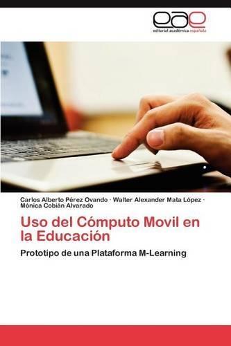 USO del Computo Movil En La Educacion: (Spanish)