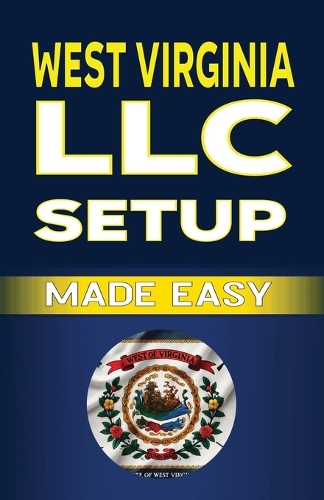 West Virginia LLC Setup Made Easy