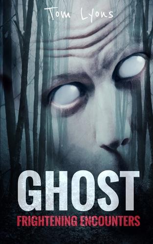 Ghost Frightening Encounters: (1 Ghost Frightening Encounters)