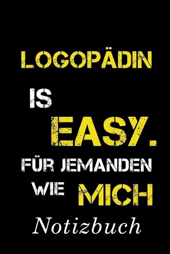 Logopädin Is Easy Für Jemanden Wie Mich Notizbuch