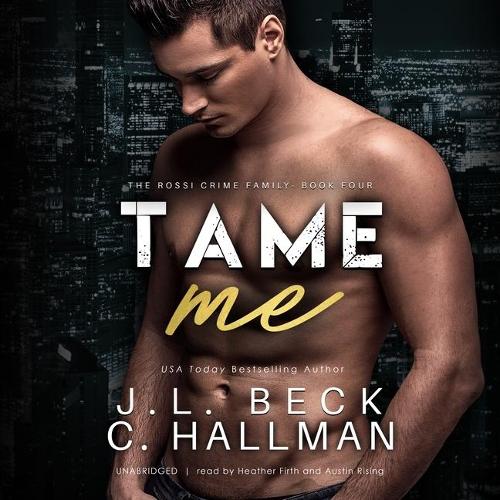 Tame Me: (Rossi Crime Family Series, 4)