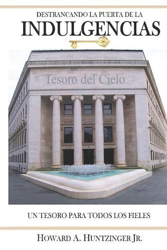 Destrancando La Puerta de Las Indulgencias