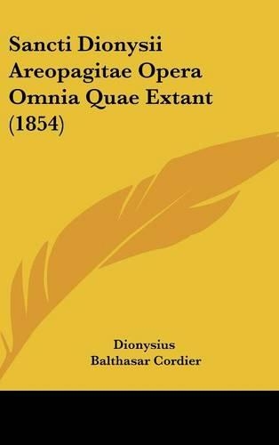 Sancti Dionysii Areopagitae Opera Omnia Quae Extant (1854)