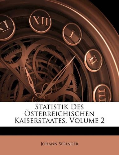 Statistik Des Osterreichischen Kaiserstaates, Zweiter Band