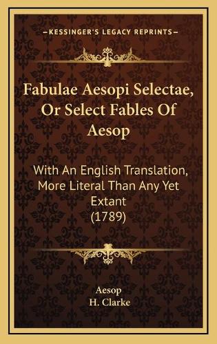 Fabulae Aesopi Selectae, Or Select Fables Of Aesop