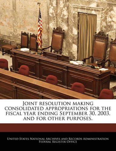 Joint Resolution Making Consolidated Appropriations for the Fiscal Year Ending September 30, 2003, and for Other Purposes.: (English)