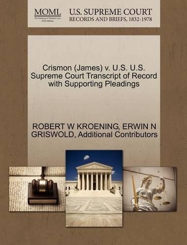 Crismon (James) V. U.S. U.S. Supreme Court Transcript of Record with Supporting Pleadings