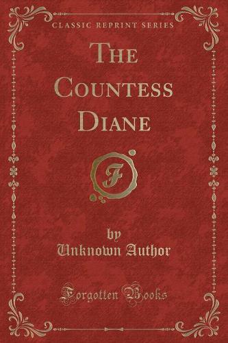The Countess Diane (Classic Reprint)
