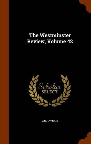 The Westminster Review, Volume 42