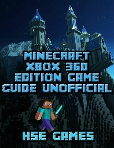 Minecraft Xbox 360 Game Guide Unofficial