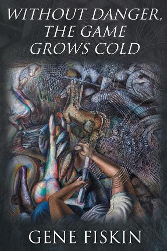 Without Danger, the Game Grows Cold