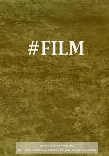 Carnet à Scénarios 16: 9 160 Pages - 4 cadres de scénarios par page disposes à la vertical: 17.78 x 25.4 cm Carnet avec couverture verte olive grunge, idéal pour les cinéa(French)