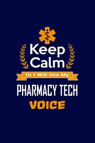 Keep Calm Or I Will Use My Pharmacy Tech Voice