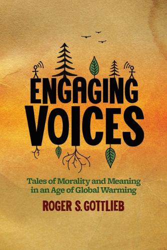 Engaging Voices: Tales of Morality and Meaning in an Age of Global Warming(English)